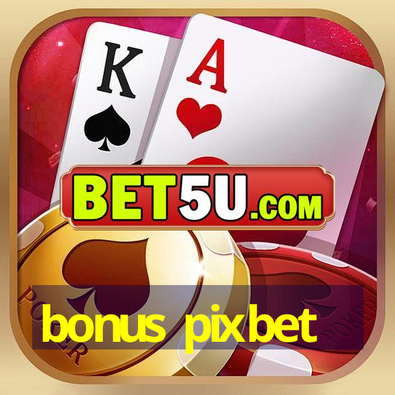 bonus pixbet